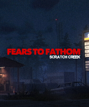 Fears to Fathom - Scratch Creek Free Download [Build-23669026+Online]