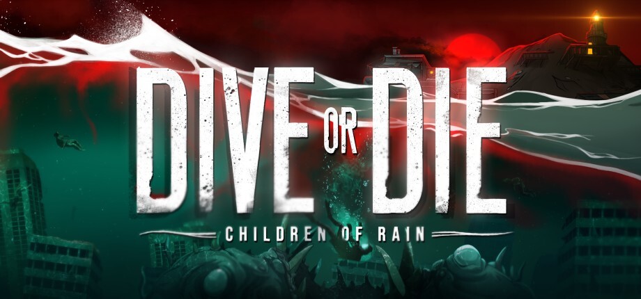 DIVE or DIE Children of Rain Free Download DIVE or DIE Children of Rain Free Download